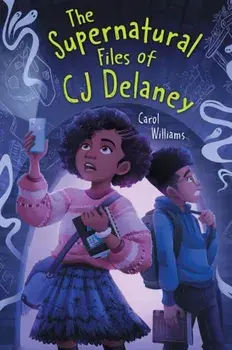 The Supernatural Files of CJ Delaney, Hardback/Carol Williams