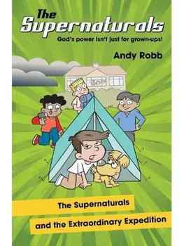 The Supernaturals and the Extraordinary Expedition, Paperback/Andy Robb