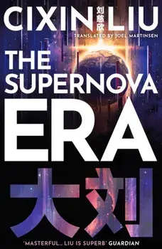The Supernova Era. Reissue, Paperback/Cixin Liu