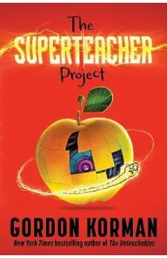 The Superteacher Project - Gordon Korman
