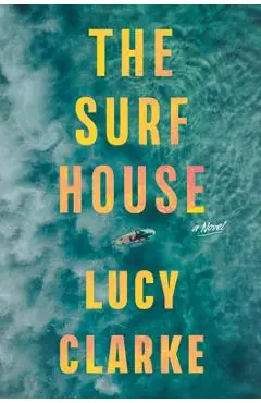 The Surf House - Lucy Clarke