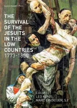 The Survival of the Jesuits in the Low Countries, 1773-1850, Paperback/***