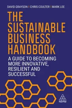 The Sustainable Business Handbook. A Guide to Becoming More Innovative, Resilient and Successful, Paperback/Mark Lee