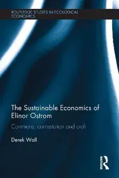 The Sustainable Economics of Elinor Ostrom. Commons, contestation and craft, Paperback/Derek Wall