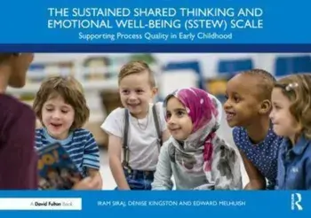 The Sustained Shared Thinking and Emotional Well-being (SSTEW) Scale. Supporting Process Quality in Early Childhood, Paperback/***