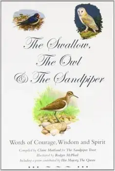 The Swallow, the Owl and the Sandpiper. Words of Courage, Wisdom and Spirit, 3 Revised edition, Paperback/***
