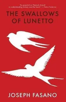 The Swallows of Lunetto, Paperback/Joseph Fasano
