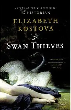 The Swan Thieves - Elizabeth Kostova