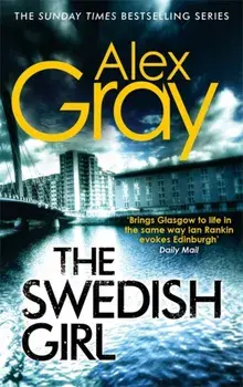 The Swedish Girl. Book 10 in the Sunday Times bestselling detective series, Paperback/Alex Gray