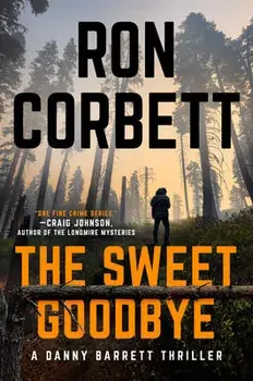 The Sweet Goodbye, Hardback/Ron Corbett