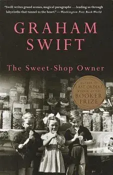The Sweet-Shop Owner, Paperback/Graham Swift