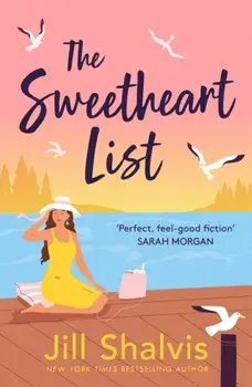 The Sweetheart List. The beguiling new novel about fresh starts, second chances and true love, Paperback/Jill (Author) Shalvis