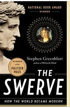 The Swerve: How the World Became Modern - Stephen Greenblatt