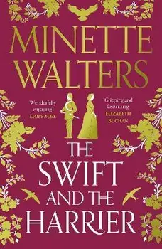 The Swift and the Harrier. Main, Paperback/Minette Walters
