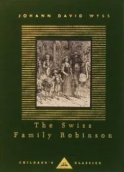 The Swiss Family Robinson, Hardcover/Johann David Wyss