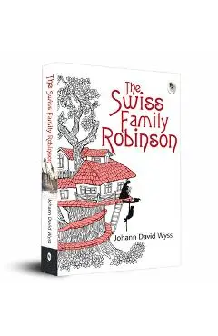 The Swiss Family Robinson - Johann David Wyss