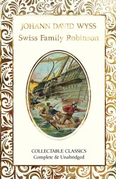 The Swiss Family Robinson. New ed, Hardback/Johann David Wyss