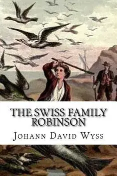 The Swiss Family Robinson, Paperback/Johann David Wyss