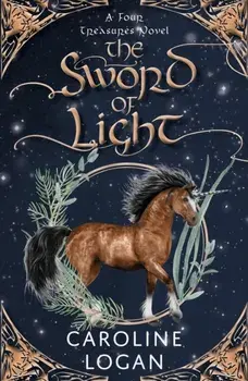The Sword of Light. A Four Treasures Novel (Book 3), Paperback/Caroline Logan