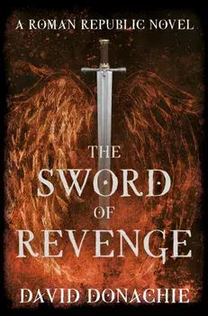 The Sword of Revenge. A Roman Republic Novel, Paperback/David Donachie
