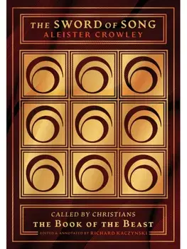 The Sword of Song. Called by Christians The Book of the Beast, 2nd Edition, Deluxe Edition, Hardback/Aleister Crowley