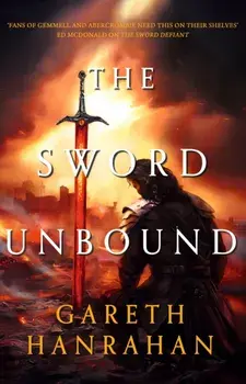 The Sword Unbound. Book two in the Lands of the Firstborn trilogy, Paperback/Gareth Hanrahan