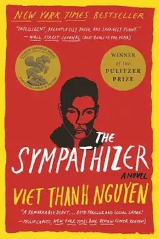 The Sympathizer: A Novel (Pulitzer Prize for Fiction), Paperback/Viet Thanh Nguyen