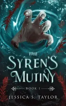 The Syren's Mutiny, Paperback/Jessica S. Taylor