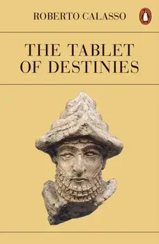 The Tablet of Destinies, Paperback/Roberto Calasso