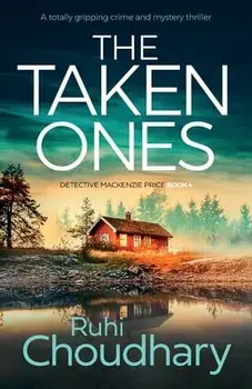 The Taken Ones: A totally gripping crime and mystery thriller, Paperback/Ruhi Choudhary