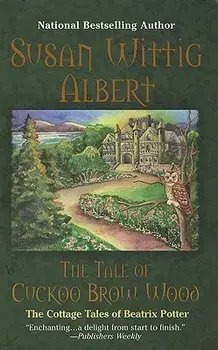The Tale of Cuckoo Brow Wood/Susan Wittig Albert