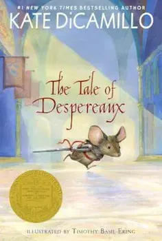 The Tale of Despereaux: Being the Story of a Mouse, a Princess, Some Soup, and a Spool of Thread, Paperback/Kate DiCamillo