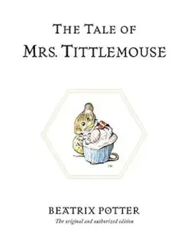The Tale of Mrs. Tittlemouse, Hardcover/Beatrix Potter
