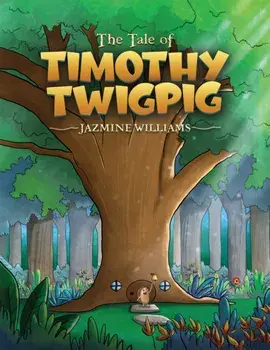 The Tale of Timothy Twigpig, Hardback/Jazmine Williams