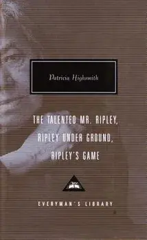 The Talented Mr. Ripley/Ripley Under Ground/Ripley's Game, Hardcover/Patricia Highsmith