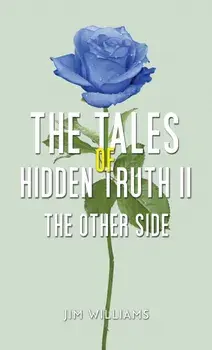 The Tales of Hidden Truth II. The Other Side, Paperback/Jim Williams