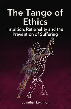 The Tango of Ethics. Intuition, Rationality and the Prevention of Suffering, Paperback/Jonathan Leighton