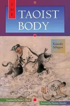 The Taoist Body, Paperback/Kristofer Schipper