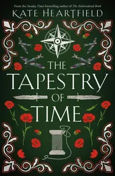 The Tapestry of Time, Hardback/Kate Heartfield