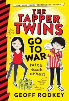 The Tapper Twins Go to War (with Each Other), Paperback/Geoff Rodkey