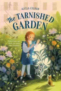 The Tarnished Garden, Paperback/Alyssa Colman