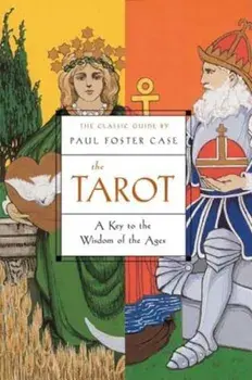 The Tarot: A Key to the Wisdom of the Ages, Paperback/Paul Foster Case
