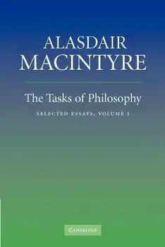 The Tasks of Philosophy: Volume 1: Selected Essays, Paperback/Alasdair MacIntyre