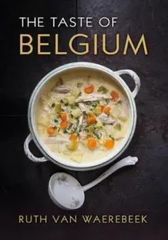 The Taste of Belgium, Hardback/Ruth Van Waerebeek