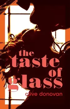 The Taste of Glass, Paperback/Clive Donovan