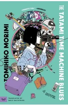 The Tatami Time Machine Blues - Tomihiko Morimi