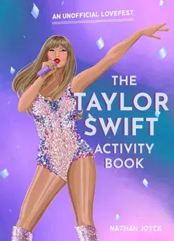 The Taylor Swift Activity Book. An Unofficial Lovefest, Paperback/Nathan Joyce