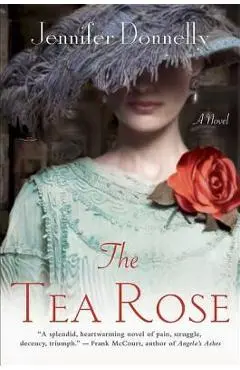 The Tea Rose - Jennifer Donnelly