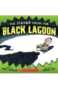 The Teacher from the Black Lagoon - Mike Thaler