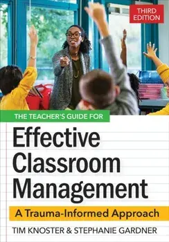 The Teacher's Guide for Effective Classroom Management. A Trauma-Informed Approach, 3 Revised edition, Paperback/Stephanie Gardner